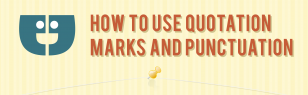 How to use quotation marks and punctuation?