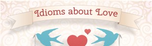 10 Idioms about Love