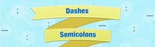 Dashes, semicolons and colons