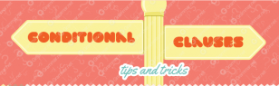Conditional clauses: tips and tricks. How to master conditions [infographic]