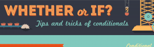 Whether or if? Tips and tricks of conditionals