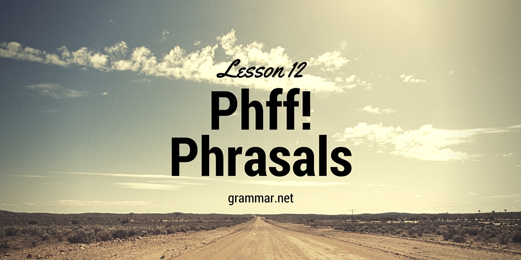 Phrasal verbs, Lesson 12