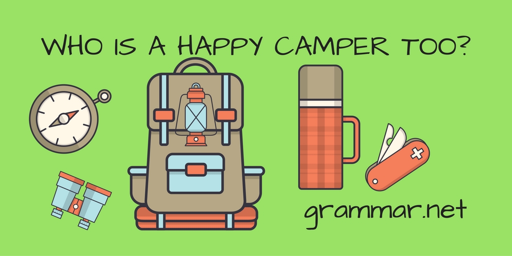 Who is a Happy camper too?