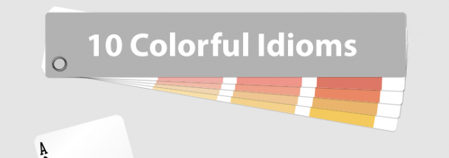 10 Colorful Idioms: out of blue for your gray matter [infographic]