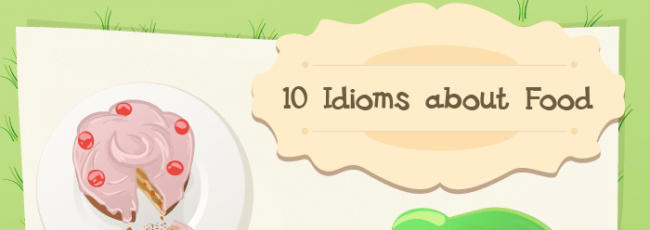 10 Idioms About Food [infographic]