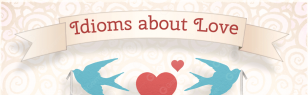 10 Idioms about Love [infographic]
