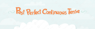 Past Perfect Continuous Tense: hints and tips [infographic]