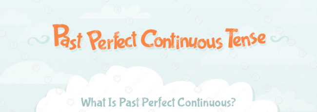 Past Perfect Continuous Tense: hints and tips [infographic]