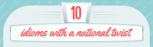 Idioms with a national twist [infographic]
