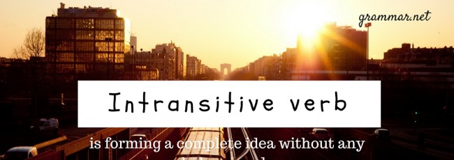 Intransitive and transitive verb